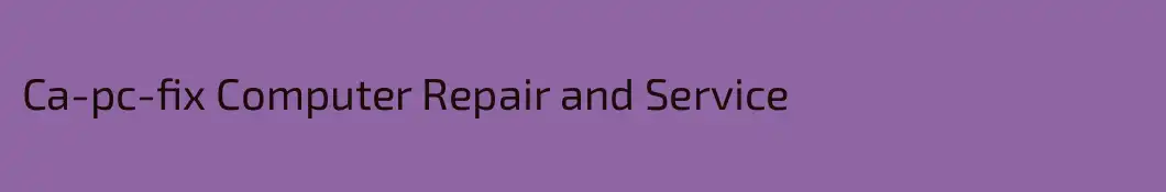 Ca-pc-fix Computer Repair and Service